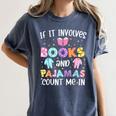 If It Involves Book And Pajamas Count Me In Bookworm Reading Women's Comfort Colors T-Shirt Moss If It Involves Book And Pajamas Count Me In Bookworm Reading Women's Comfort Colors T-Shirt Moss