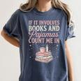 If It Involves Books & Pajamas Count Me In Cute Pajama Night Women's Comfort Colors T-Shirt Moss