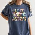 If It Involves Books And Pajamas Count Me In Reading Books Women's Comfort Colors T-Shirt Moss If It Involves Books And Pajamas Count Me In Reading Books Women's Comfort Colors T-Shirt Moss