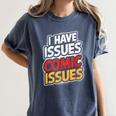 I Have Issues Comic Issues Comic Book Lover Women's Comfort Colors T-Shirt Moss I Have Issues Comic Issues Comic Book Lover Women's Comfort Colors T-Shirt Moss