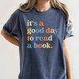 It's A Good Day To Read A Book Books Library Reading Women's Comfort Colors T-Shirt Moss