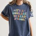 It's A Good Day To Read A Book Reading Librarian Teacher Kid Women's Comfort Colors T-Shirt Moss It's A Good Day To Read A Book Reading Librarian Teacher Kid Women's Comfort Colors T-Shirt Moss