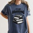 It's Not Hoarding If It's Books Book Lover Readers Women's Comfort Colors T-Shirt Moss It's Not Hoarding If It's Books Book Lover Readers Women's Comfort Colors T-Shirt Moss