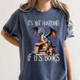 It's Not Hoarding If It's Books Reading Bookworm Reader Women's Comfort Colors T-Shirt Moss It's Not Hoarding If It's Books Reading Bookworm Reader Women's Comfort Colors T-Shirt Moss