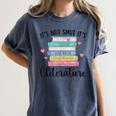 It's Not Smut It's Literature Dark Romance Smutt Book Lover Women's Comfort Colors T-Shirt Moss It's Not Smut It's Literature Dark Romance Smutt Book Lover Women's Comfort Colors T-Shirt Moss