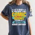 Its Okay If You Dont Like Comic Books Women's Comfort Colors T-Shirt Moss