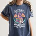 Just A Girl Who Loves Dragons And Books Fantasy Reader Women's Comfort Colors T-Shirt Moss Just A Girl Who Loves Dragons And Books Fantasy Reader Women's Comfort Colors T-Shirt Moss