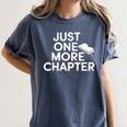 Just One More Chapter Book Lover Quote Women's Comfort Colors T-Shirt Moss