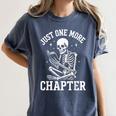 Just One More Chapter Skeleton Reader Reading Book Lover Women's Comfort Colors T-Shirt Moss Just One More Chapter Skeleton Reader Reading Book Lover Women's Comfort Colors T-Shirt Moss