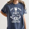 Just One More Chapter Skeleton Reading Bookworm Women's Comfort Colors T-Shirt Moss Just One More Chapter Skeleton Reading Bookworm Women's Comfort Colors T-Shirt Moss