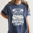 Library Where The Adventures Begin Librarian Book Readers Women's Comfort Colors T-Shirt Moss Library Where The Adventures Begin Librarian Book Readers Women's Comfort Colors T-Shirt Moss