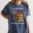 Life Is Better With Butterflies And Books Cute Butterfly Women's Comfort Colors T-Shirt Moss