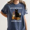 Life Is Better With Cats And Books Cute Cat Lover For Men Women Kids Women's Comfort Colors T-Shirt Moss Life Is Better With Cats And Books Cute Cat Lover For Men Women Kids Women's Comfort Colors T-Shirt Moss