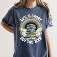Life Is Short Buy The Book Reading Book Women's Comfort Colors T-Shirt Moss Life Is Short Buy The Book Reading Book Women's Comfort Colors T-Shirt Moss