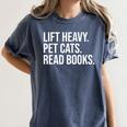 Lift Heavy Pet Cats Read Books Gym Workout Weight Lifter Women's Comfort Colors T-Shirt Moss