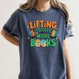Lifting To Hold More Books Weightlifting Workout Gym Lover Women's Comfort Colors T-Shirt Moss Lifting To Hold More Books Weightlifting Workout Gym Lover Women's Comfort Colors T-Shirt Moss
