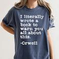I Literally Wrote A Book To Warn You All About This Orwell Women's Comfort Colors T-Shirt Moss
