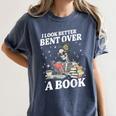 I Look Better Bent Over A Book Book Lover Women's Comfort Colors T-Shirt Moss