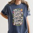 LOST IN A BOOK And I DONT WANNA BE FOUND Women's Comfort Colors T-Shirt Moss