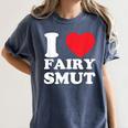 I Love Fairy Smut Book Lover Saying Women's Comfort Colors T-Shirt Moss