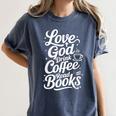 Love God Drink Coffee Read Books Christian Books Lovers Women's Comfort Colors T-Shirt Moss Love God Drink Coffee Read Books Christian Books Lovers Women's Comfort Colors T-Shirt Moss
