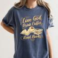 Love God Drink Coffee Read Books Christian Tee Women's Comfort Colors T-Shirt Moss