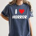 I Love Horror Heart Movies TV Show Books Writing Read Women's Comfort Colors T-Shirt Moss