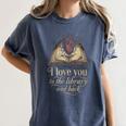 I Love You To The Library And Back Anatomical Heart Book Women's Comfort Colors T-Shirt Moss