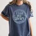I Love My Library Medallion For Book Lover Reader Librarian Women's Comfort Colors T-Shirt Moss
