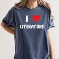 I Love Literature Heart Books Writing Reading Read Write Women's Comfort Colors T-Shirt Moss I Love Literature Heart Books Writing Reading Read Write Women's Comfort Colors T-Shirt Moss