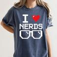 I Love Nerds I Heart Nerds For Science Book Knowledge Geeks Women's Comfort Colors T-Shirt Moss