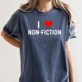 I Love Non Fiction Heart Books Reading Writing Writer Read Women's Comfort Colors T-Shirt Moss I Love Non Fiction Heart Books Reading Writing Writer Read Women's Comfort Colors T-Shirt Moss