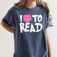 I LOVE TO READ Reading Books Bookworm Library Day Novelty Women's Comfort Colors T-Shirt Moss