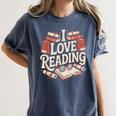 I Love Reading Books Literature Enthusiast Fun Women's Comfort Colors T-Shirt Moss I Love Reading Books Literature Enthusiast Fun Women's Comfort Colors T-Shirt Moss