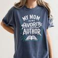 My Mom Is My Favorite Author Book Lover Premium Women's Comfort Colors T-Shirt Moss