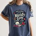 Morally Grey Merch Dark Romance Romantasy Smutty Book Lover Women's Comfort Colors T-Shirt Moss