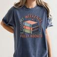 My Weekends Are Fully Booked Reading Book Lover Women's Comfort Colors T-Shirt Moss