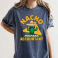 Nacho Average Accountant Accounting Book Keeper Joke Women's Comfort Colors T-Shirt Moss