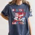 New Year New Chapter Happy New Year 2025 Book Lover Women's Comfort Colors T-Shirt Moss New Year New Chapter Happy New Year 2025 Book Lover Women's Comfort Colors T-Shirt Moss