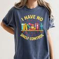 I Have No Shelf Control Librarian Books Reader Library Book Women's Comfort Colors T-Shirt Moss I Have No Shelf Control Librarian Books Reader Library Book Women's Comfort Colors T-Shirt Moss
