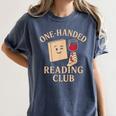 One-Handed Reading Club Smutty Book Lover Women's Comfort Colors T-Shirt Moss One-Handed Reading Club Smutty Book Lover Women's Comfort Colors T-Shirt Moss