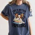 Papillon Dog Breed Life Is Better With Books And Papillons Women's Comfort Colors T-Shirt Moss Papillon Dog Breed Life Is Better With Books And Papillons Women's Comfort Colors T-Shirt Moss