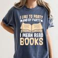 I Like To Party And By Party I Mean Read Books Women's Comfort Colors T-Shirt Moss