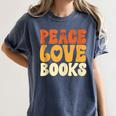 Peace Love Books Men Women Women's Comfort Colors T-Shirt Moss