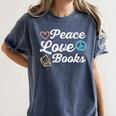 Peace Love Books Read Book Reading Librarian Across America Women's Comfort Colors T-Shirt Moss