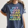Pet Dogs Read Books Be Happy Dog Lover Women's Comfort Colors T-Shirt Moss