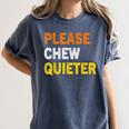 Please Chew Quieter Introvert Silence Lover Quote Women's Comfort Colors T-Shirt Moss