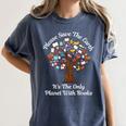 Please Save The Earth It's The Only Planet With Books Women's Comfort Colors T-Shirt Moss