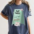Plot Twist I Bought More Books Bookish Women's Comfort Colors T-Shirt Moss Plot Twist I Bought More Books Bookish Women's Comfort Colors T-Shirt Moss