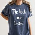 Proud The Book Was Better Indie Reader Minimalist Distressed Premium Women's Comfort Colors T-Shirt Moss Proud The Book Was Better Indie Reader Minimalist Distressed Premium Women's Comfort Colors T-Shirt Moss
